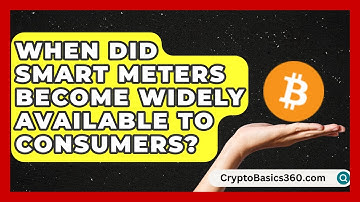 When Did Smart Meters Become Widely Available to Consumers? | Your Utilities Hub