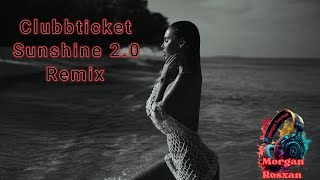 Clubbticket - Sunshine 2.0 💯Dj Fait Remix Extended