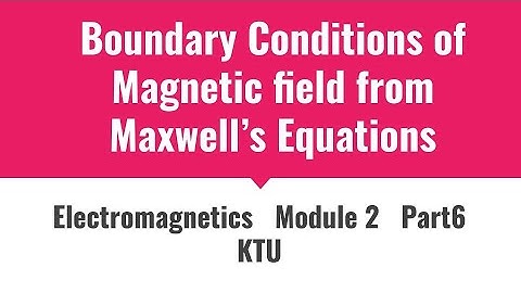 Boundary Conditions of Magnetic field | ECT 302 |  Electromagnetics |Module2_Part 6| KTU