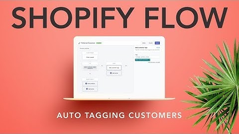 Shopify Flow Tutorial & Demo: Auto Tagging Customers After a Purchase