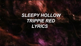 Trippie Redd- Sleepy hollow Lyrics