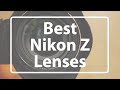 The best Nikon Z-mount lenses (in 4K)