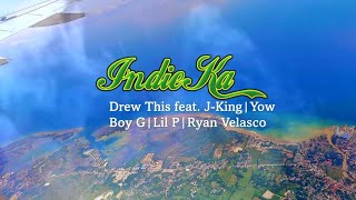 Indie Ka  Drew This Feat Jking Yow Lil P Boy G Ryan Velasco    