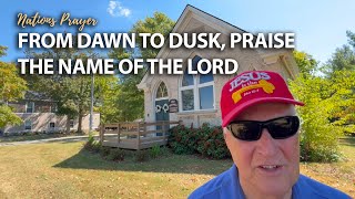 Nations Prayer | From Dawn to Dusk, praise the Name of the Lord