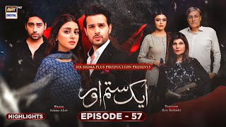 Aik Sitam Aur Episode 57 | Anmol Baloch | Usama Khan | Highlights | ARY Digital Drama