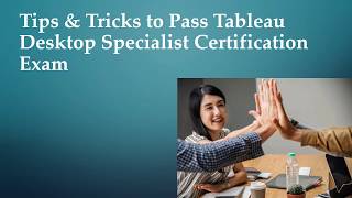 Tips & Tricks to Pass Tableau Desktop Specialist Certification Exam
