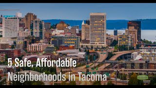 Safe, Affordable Neighborhoods in Tacoma