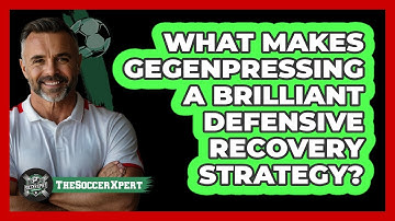 What Makes Gegenpressing A Brilliant Defensive Recovery Strategy? - The Soccer Xpert