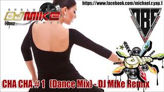 CHA CHA # 1   (Dance Mix) - DJ Mike Remix