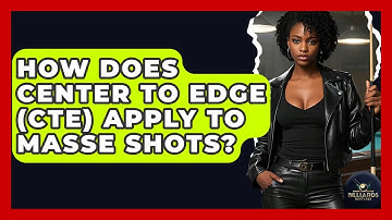 How Does Center To Edge (CTE) Apply To Masse Shots? - Billiards Hustlers