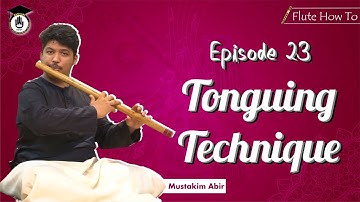 Episode 23: Tonguing techniques || Learn Playing Bansuri In a Short & Simple Way|| Bansuri Gurukul