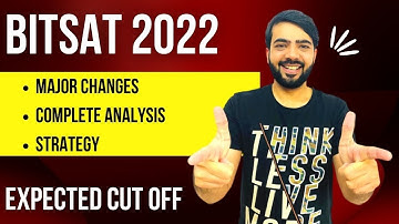 BITSAT 2022 | EXPECTED CUT OFF | MAJOR CHANGES | BITS PILANI |GOA |HYDERABAD @luckyjethaniiitb