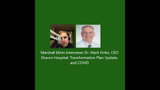 Marshall Miles Interviews-Dr. Mark Hirko, Ceo Sharon Hospital Transformation Plan Update,
