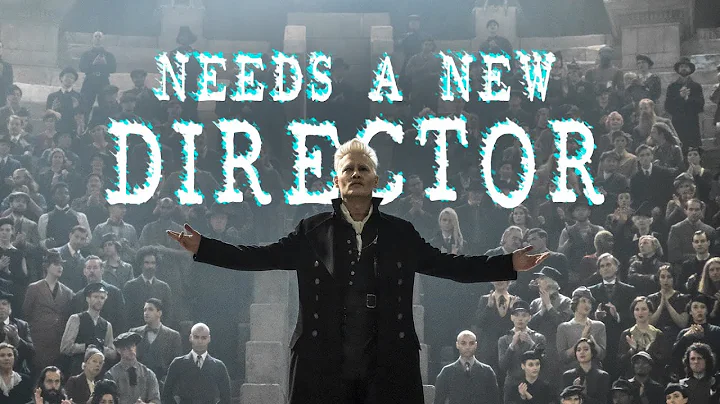 We NEED a New Director for Fantastic Beasts 3 - Vi...