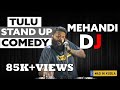 Mehandi dj  standup comedy  one man show