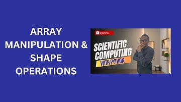 11. Array Manipulation & Shape Operations