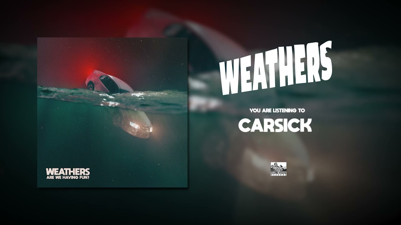 WEATHERS - Carsick
