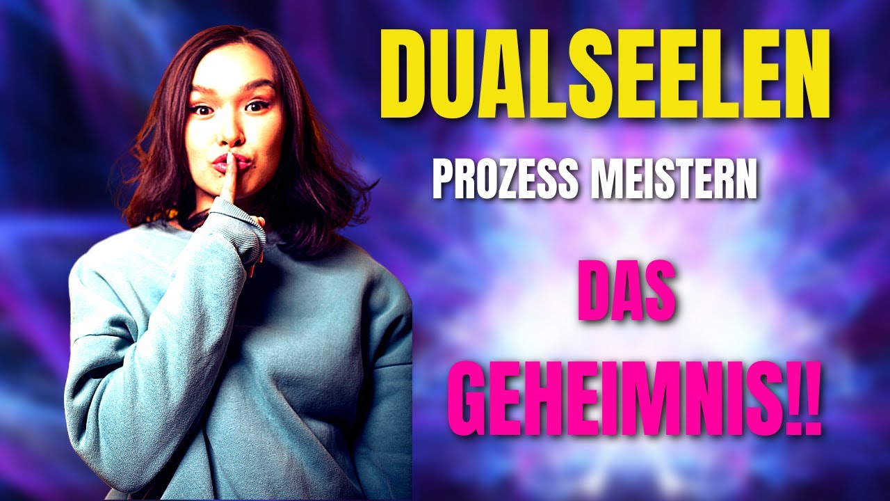 Die geheime Lernaufgabe im Dualseelen Prozess, die niemand kennt