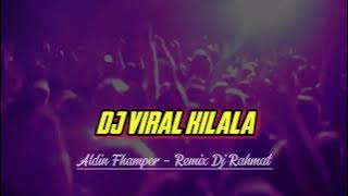 DJ VIRAL ‼️ KILALA 🔥 | ALDIN FHAMPER || REMIX ( DJ RAHMAT ) 2024