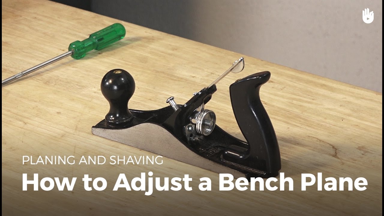 How to Adjust a Bench Plane Woodworking - YouTube