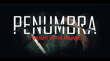 Penumbra: Twilight of the Archaic | Part 2 | ITS AN OGRE