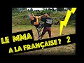 Faire du mma franais avec le capitaine france des arts martiaux franais  partie 2