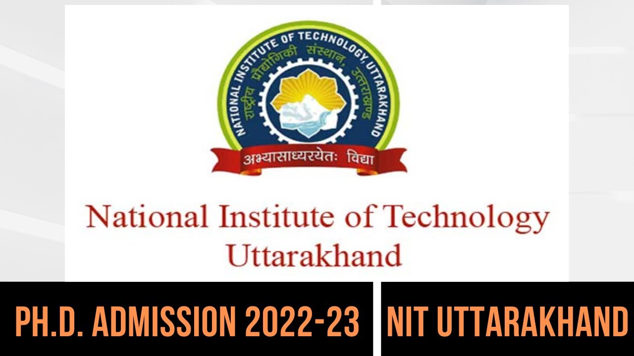 NIT Uttarakhand PhD Admission 2022-23 | Ph.D. Admission