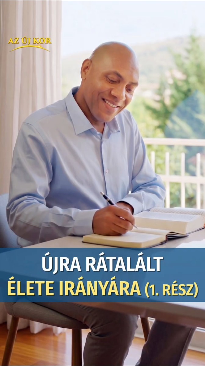 Újra rátalált élete irányára (1. rész)
