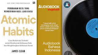 Audiobook - Buku ATOMIC HABITS by James Clear (Bahasa Indonesia)