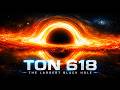 TON 618: The Black Hole That Breaks the Universe