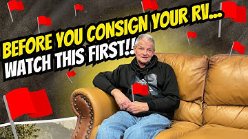 🚩🚨Red Flags Your RV Consignment Dealer Doesn’t Want You to Notice 🚨🚩