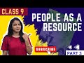 People As a Resource | Chapter - 2 Economics | Aarti Singla | CBSE | Part 3