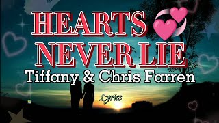 Hearts Never Lie - Tiffany \& Chris Farren (Lyrics)