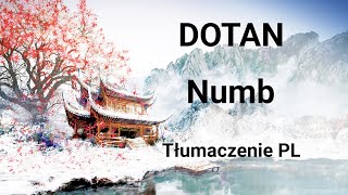 Video thumbnail of "DOTAN - Numb - Tłumaczenie PL - Napisy"