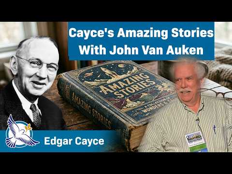 Edgar Cayce's Amazing Stories with John Van Auken