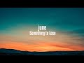 june - Something To Lose | Lyrics