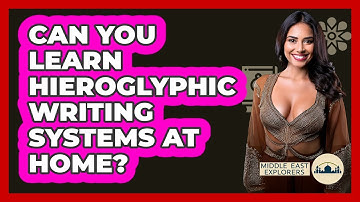 Can You Learn Hieroglyphic Writing Systems At Home? - Middle East Explorers