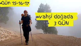 3 DAYS NO FOOD OR WATER | LIKYA YOLU 15 16 17