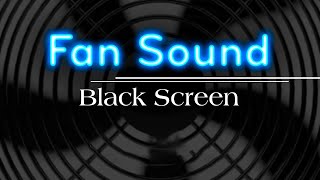 Fan Sound Black Screen | 10 Hours Soft White Noise | Black Screen for Sleep (No Ads) Sleeping Sounds