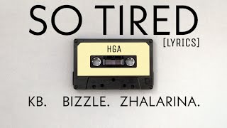 KB - So Tired (Lyrics) feat. Bizzle & Zhalarina