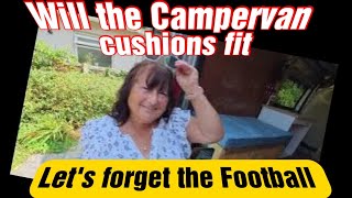 WILL THE CAMPERVAN CUSHIONS FIT / AGONY OF WATCHING THE  ENGLAND FOOTBALL TEAM