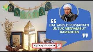 Hal yang Dipersiapkan untuk Menyambut Ramadhan | Buya Yahya Menjawab