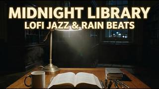 Midnight Library 📚 Lofi Jazz Mix - Deep Focus & Study Beats