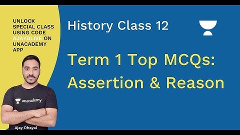 Top MCQs: Assertion and Reason | Term  1 | Ajay Dhayal | History | Class 12