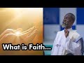 What is Faith - Stephen Adom Kyei Duah