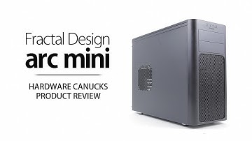Fractal Design Arc Mini Review