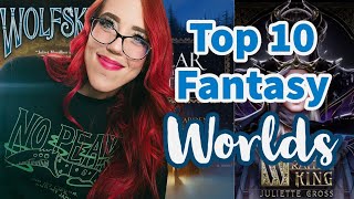 Top Ten Fantasy Worlds of all time!