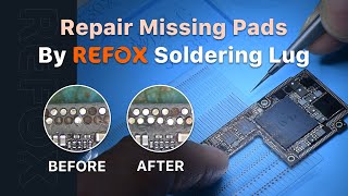 Innovative Way to Repair Motherboard Missing Pads - REFOX Soldering Lug