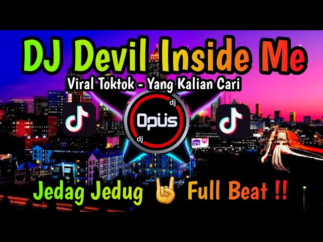 DJ DEVIL INSIDE ME REMIX FULL BASS ♫ LAGU DJ TERBARU REMIX ORIGINAL 2022 (DJ Opus) class=
