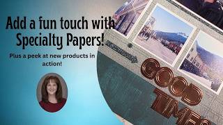 Make that Scrapbook Layout pop with Specialty Papers! [Pixels & PaperCrafts]